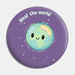 Heal the World -- it's within our power Pin