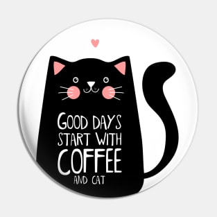 Good Days start with coffee and cat Pin