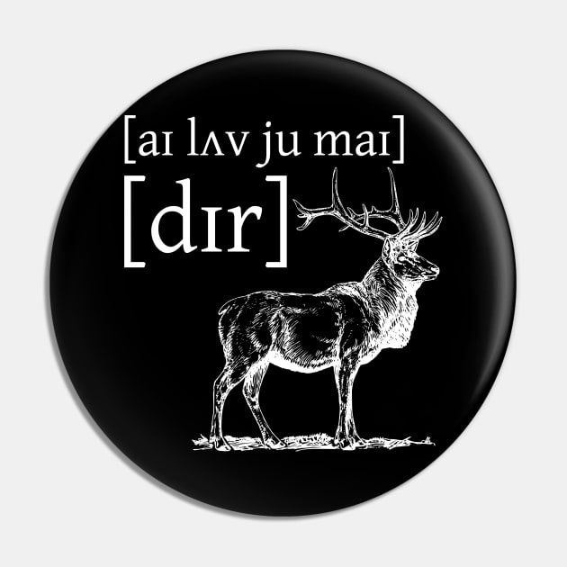 I Love You My Deer Pin by Kupla Designs