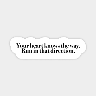 Your heart knows the way Magnet