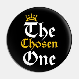 The Chosen One Pin