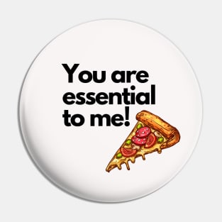 Pizza - You Are Essential to Me Pin