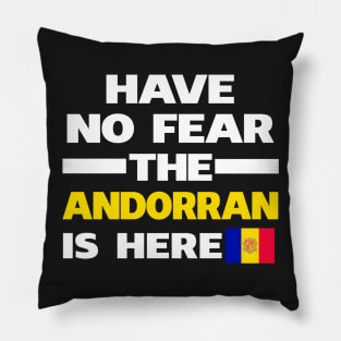 No Fear Andorran Is Here Pillow