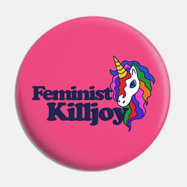 Feminist Killjoy Rainbow Unicorn Pin by bubbsnugg