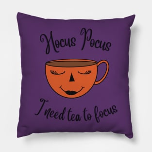 Hocus  Pocus I Need Tea To Focus Pillow