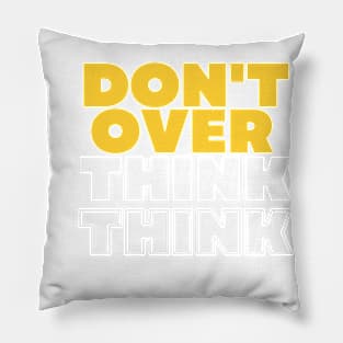 Don't Overthink Pillow