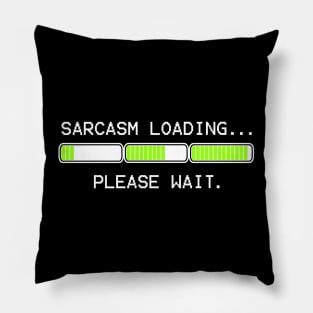 computer message sarcasm loading 3 levels (white) Pillow