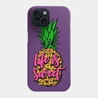 Pineapple - Life is Sweet Phone Case