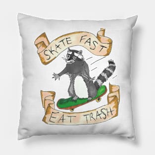 Skate Fast, Eat Trash Pillow