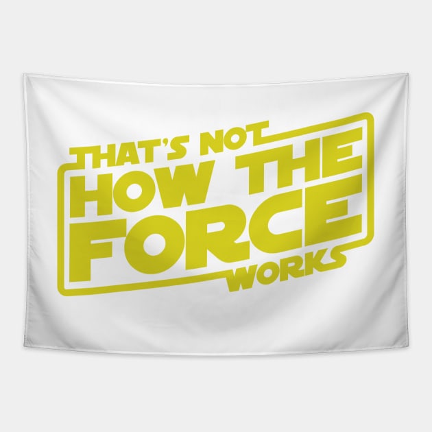 That's Not How the Force Works! Tapestry by thebuggalo