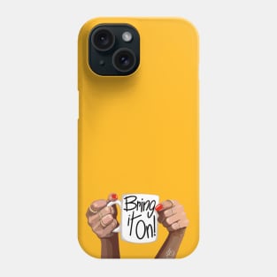 Bring It On Phone Case