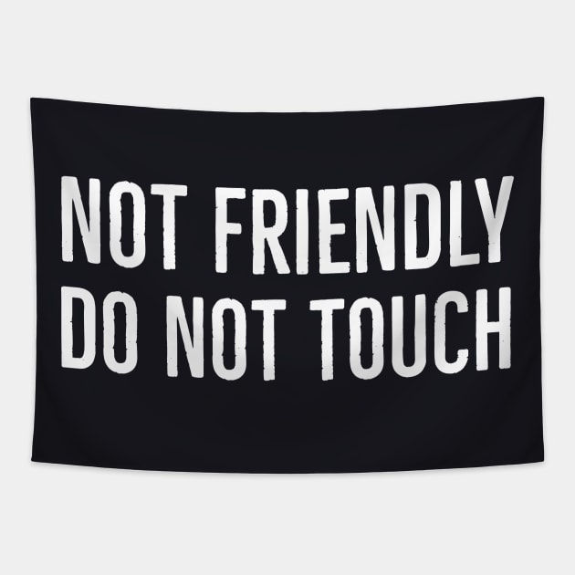 Not Friendly Do Not Touch Tapestry by Suzhi Q