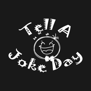 Tell a joke day T-Shirt