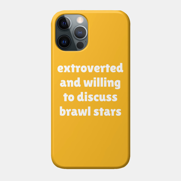 Extroverted And Willing To Discuss Brawl Stars Brawl Stars Funda Para Moviles Teepublic Mx - funda brawl star samsung s6