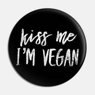 Kiss Me I'm Vegan Pin