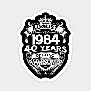 August 1984 40 Years Of Being Awesome 40th Birthday Magnet