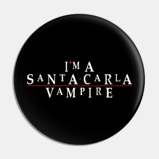 I'm a Santa Carla Vampire Pin