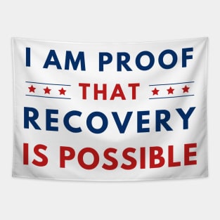 I Am Proof That Recovery IS Possible Tapestry