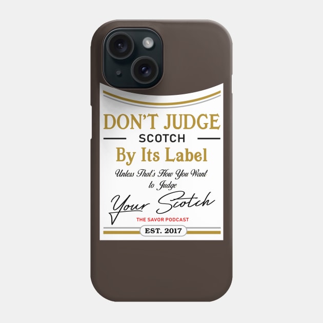 Don't Judge Scotch By Its Label Phone Case by Savor