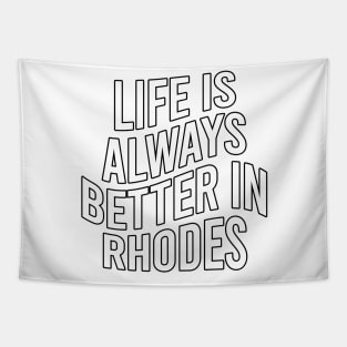 Life is always better in Rhodes Tapestry