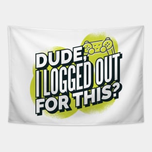 Logged out Gamer Design Tapestry