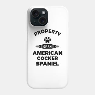 American Cocker Spaniel - Property of an american cocker spaniel Phone Case