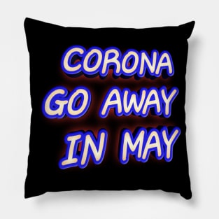 Corona Go Away In May Pillow