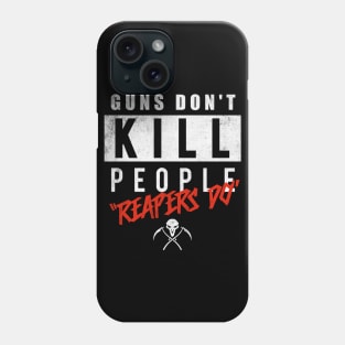 Guns Don't Kill - Reapers Do - Video Game Phone Case