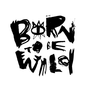 Born to be Wild T-Shirt