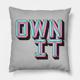 OWN IT Pillow