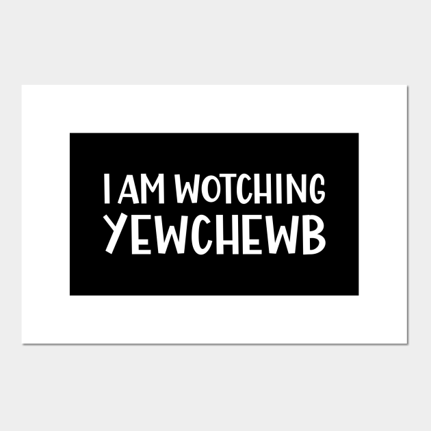 I am Watching Yewchewb a Funny British Accent - British Accent - Posters and Art Prints | TeePublic I am Watching Yewchewb a Funny British Accent - British Accent - Posters and Art Prints | TeePublic