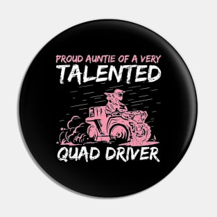 Four Wheeler Quote for a Auntie of a Quad Driver Pin