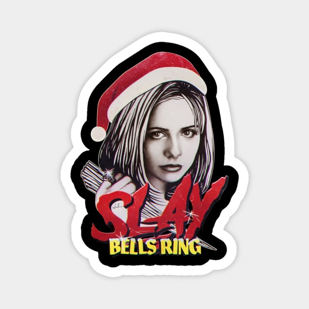 SLAY BELLS RING Magnet by Mendozab Angelob