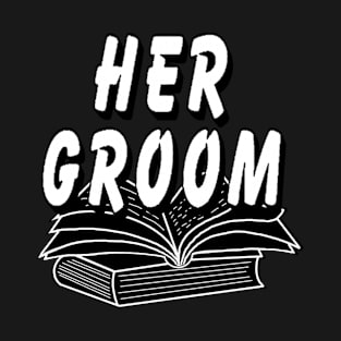 Her groom T-Shirt