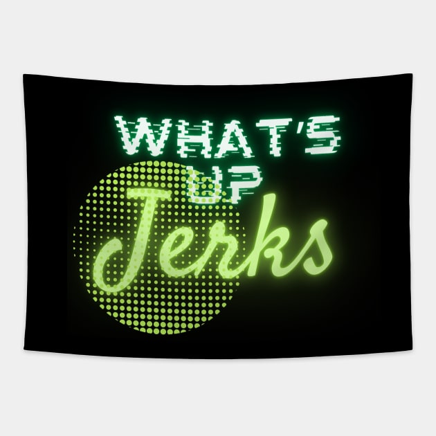 what's up jerks Tapestry by saiinosaurus