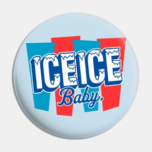 Ice Ice Baby Pin