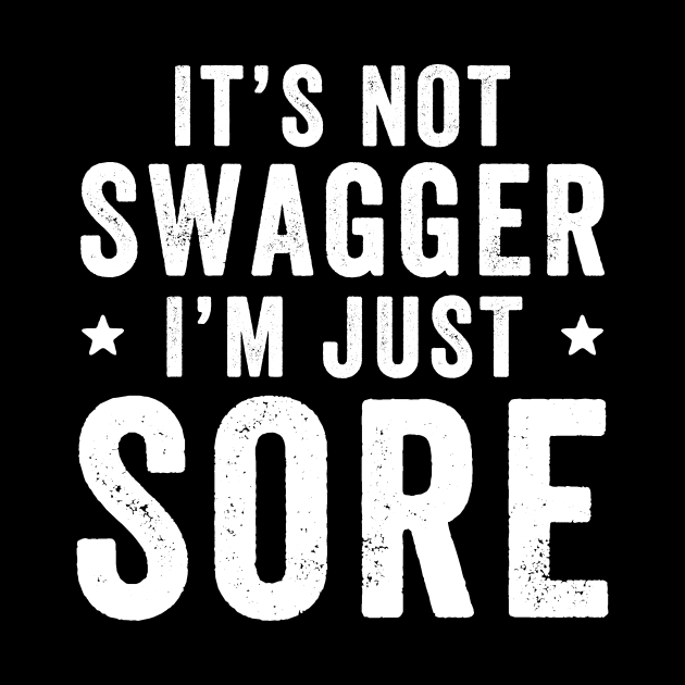 It's not swagger I'm just sore by captainmood