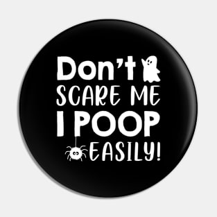 Don't Scare Me I Poop Easily Boo Halloween Pin