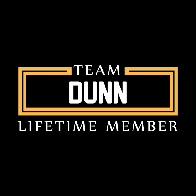 TEAM DUNN LIFETIME MEMBER ,DUNN NAME by cristikosirez