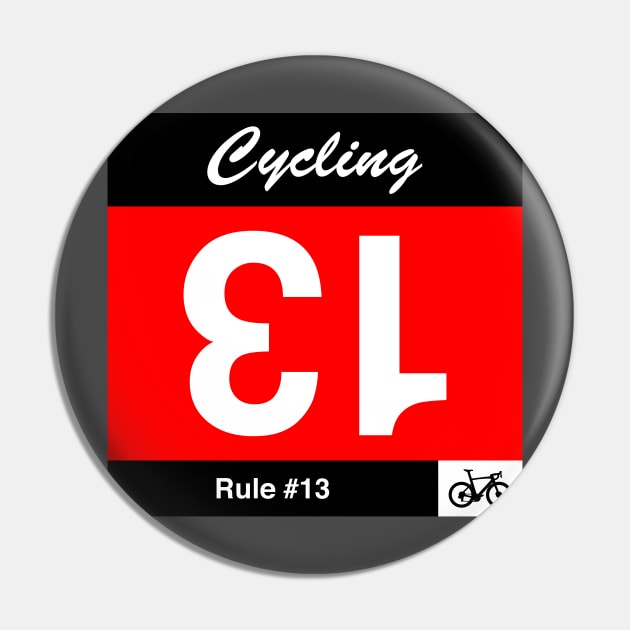 Cycling Rule #13 - If you draw number 13, turn it upside down Pin by anothercyclist