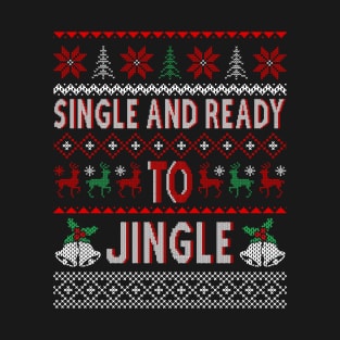 Single and ready to Jingle T-Shirt