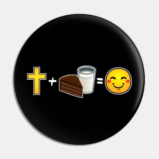 Christ plus Chocolate Cake with Milk equals happiness Christian Pin