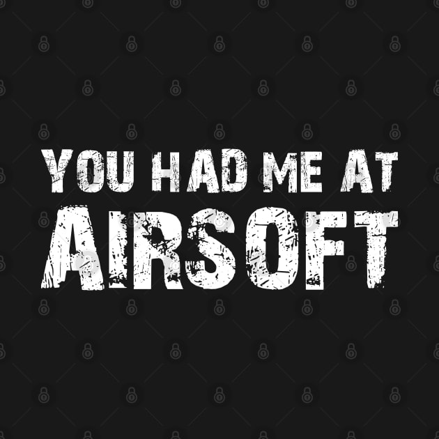 Airsoft - You had me at airsoft by KC Happy Shop