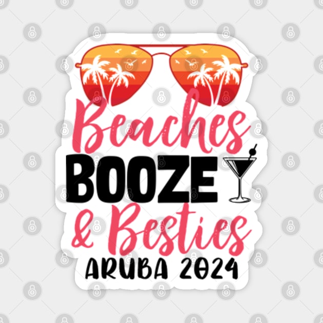 Girls Trip Beaches Booze and Besties Aruba 2024 Magnet by RiseInspired