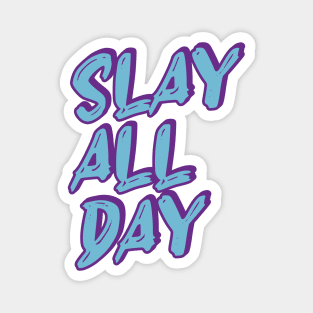 Slay all day - Text Design Magnet