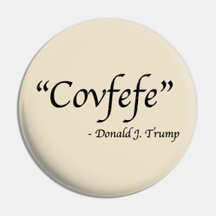 Covfefe Pin