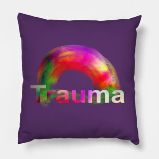 Trauma rainbow vision  text typography Pillow