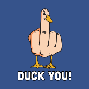 duck you 2 T-Shirt