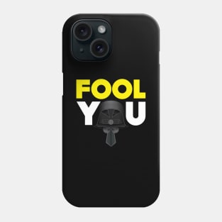 Fool You - Dark Helmet Spaceballs - Yellow & White letters Phone Case