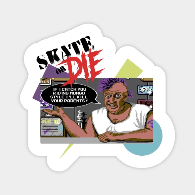 Skate or DIE Magnet by Friend Gate